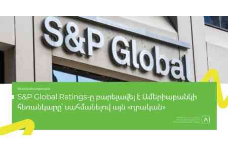 S&P Improved the Outlook on Ameriabank to Positive 