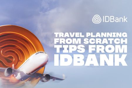 Planning your trip from a scratch: tips from IDBank